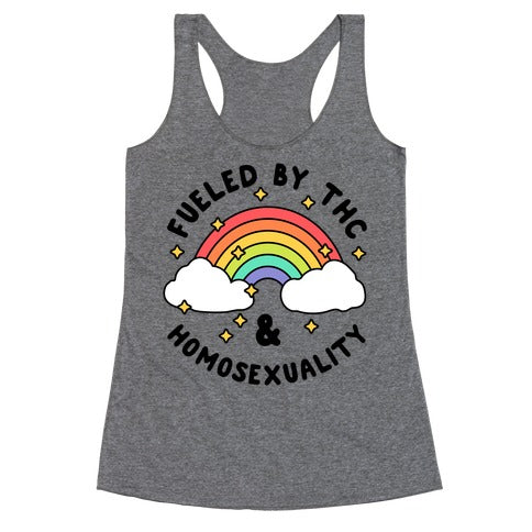 Fueled By THC & Homosexuality Racerback Tank